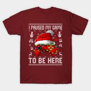 i paused my game to be here christmas T-Shirt